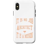 It Is No Job Being An Architect It IS A Mission Present Case for iPhone X/XS