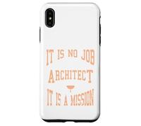 It Is No Job Being An Architect It IS A Mission Present Case for iPhone XS Max