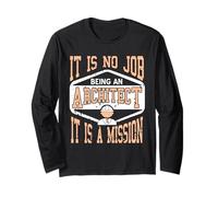 It is No Job Being an Architect It is A Mission Present Long Sleeve T-Shirt