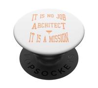 It Is No Job Being An Architect It IS A Mission Present PopSockets Adhesive PopGrip