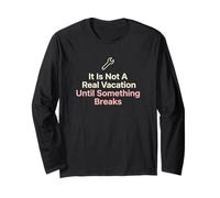 It is Not A Real Vacation Until Something Breaks Handyman Long Sleeve T-Shirt