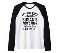 It is Not Easy to Be Susan' s Arm Candy, Funny Susan Humor Raglan Baseball Tee