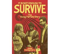 It Is not Enough to Survive: The Young Patriots Story