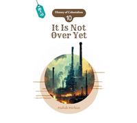 It Is Not Over Yet (History of Colonialism)