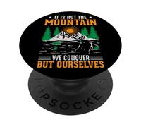 It Is Not The Mountain We Conquer But Ourselves PopSockets Adhesive PopGrip