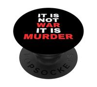 It is not war it is murder Political Ideas PopSockets Adhesive PopGrip