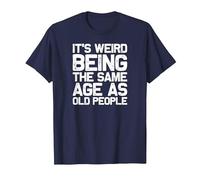 It is Strange to be just as Old as Old People, Funny T-Shirt, Men, Navy Blue, Medium