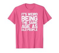 It is Strange to be just as Old as Old People, Funny T-Shirt, Men, Pink Heather, XX-Large