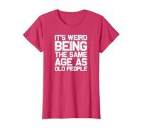It is Strange to be just as Old as Old People, Funny T-Shirt, Women, Red Heather, Small