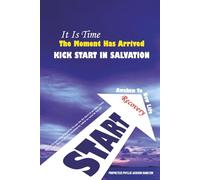 IT IS TIME THE MOMENT HAS ARRIVED KICK START IN SALVATION