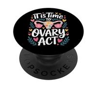 It Is Time To Ovary Act Reproductive Jokes Puns - PopSockets Adhesive PopGrip