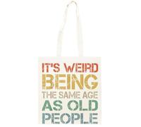 It Is Weird Being In The Same Age As Old People Shopping Beige Unisex Totebag Cotton