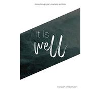It is well: A story through grief, uncertainty and hope
