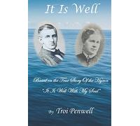 It Is Well: The Story of Horatio and Anna Spafford