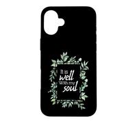 It Is Well With My Soul - Christian Inspirational Quote Case for iPhone 16 Plus