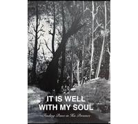 IT IS WELL WITH MY SOUL: Finding Peace in His Presence