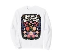 It Is Well With My Soul Floral Quote Sweatshirt