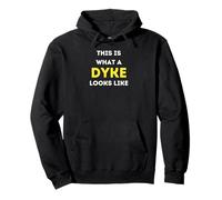 It is what a Dyke looks like Pullover Hoodie