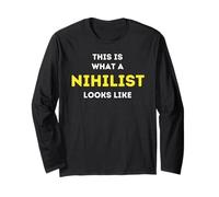 It is what a Nihilist looks like Long Sleeve T-Shirt