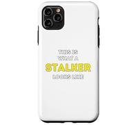 It is what a Stalker looks like Case for iPhone 11 Pro Max