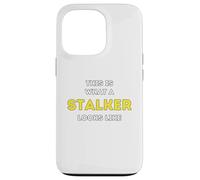 It is what a Stalker looks like Case for iPhone 13 Pro