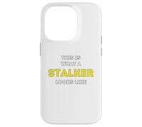 It is what a Stalker looks like Case for iPhone 14 Pro