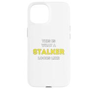 It is what a Stalker looks like Case for iPhone 15