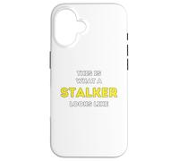 It is what a Stalker looks like Case for iPhone 16