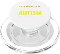 IT IS WHAT IT IS AND IT IS AUTISM Funny Sarcastic Saying PopSockets PopGrip for MagSafe