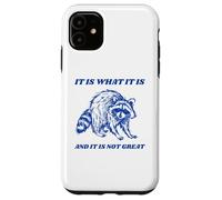 It Is What It Is And It Is Not Great - Funny Anxiety Humor Case for iPhone 11