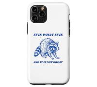 It Is What It Is And It Is Not Great - Funny Anxiety Humor Case for iPhone 11 Pro
