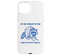 It Is What It Is And It Is Not Great - Funny Anxiety Humor Case for iPhone 15 Plus