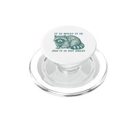 It Is What It Is And It Is Not Great Funny Sarcastic Raccoon PopSockets PopGrip for MagSafe