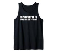 It is What It is and It is So So Bad Funny Relatable Quote Tank Top