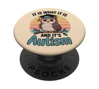 It Is What It Is Autism Funny Owl Meme Autistic Awareness PopSockets Adhesive PopGrip