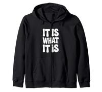 It Is What It Is Funny Sarcastic Saying Zip Hoodie