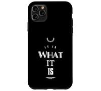 It Is What It Is Funny Saying For Acceptance No Complaining Case for iPhone 11 Pro Max