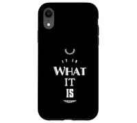 It Is What It Is Funny Saying For Acceptance No Complaining Case for iPhone XR