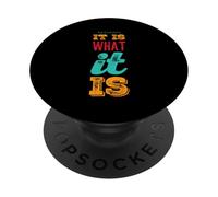 It Is What It Is Funny Saying For Acceptance No Complaining PopSockets Adhesive PopGrip