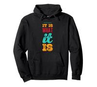 It Is What It Is Funny Saying For Acceptance No Complaining Pullover Hoodie