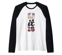 It Is What It Is Funny Saying For Acceptance No Complaining Raglan Baseball Tee