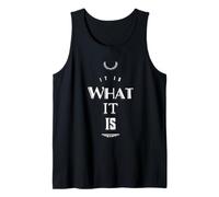 It Is What It Is Funny Saying For Acceptance No Complaining Tank Top