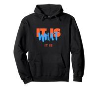 It Is What It Is Motivational Quote Graphic Pullover Hoodie