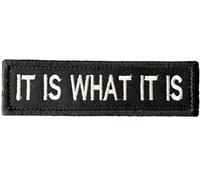 It is What It is Patch - Funny Meme Tactical Morale Military Army Embroidered Badge Hook and Loop Fastener Patch for Biker Vest MC Club Jacket Jeans Backpack Bag Clothes Helmets Gym
