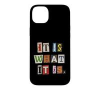 It Is What It Is Ransom Note Style Typography Case for iPhone 14 Plus