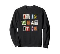It Is What It Is Ransom Note Style Typography Sweatshirt