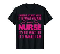 It is What You are I Am A Nurse Funny Nursing Nurses Value Graphic T-Shirt