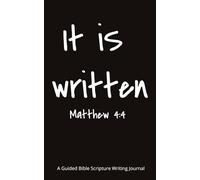 It Is Written (Matthew 4:4): A Guided Scripture Writing Journal