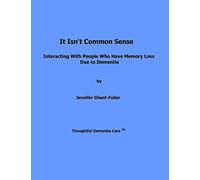 It Isn't Common Sense: Interacting With People Who Have Memory Loss Due to Dementia
