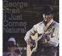 It Just Comes Natural by George Strait (2006-10-03)